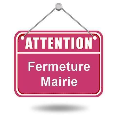 FERMETURE DE LA MAIRIE