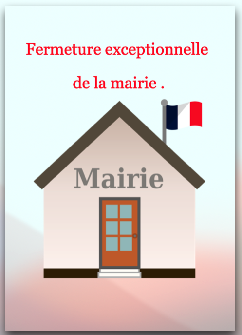 Fermeture exceptionnelle de la mairie.