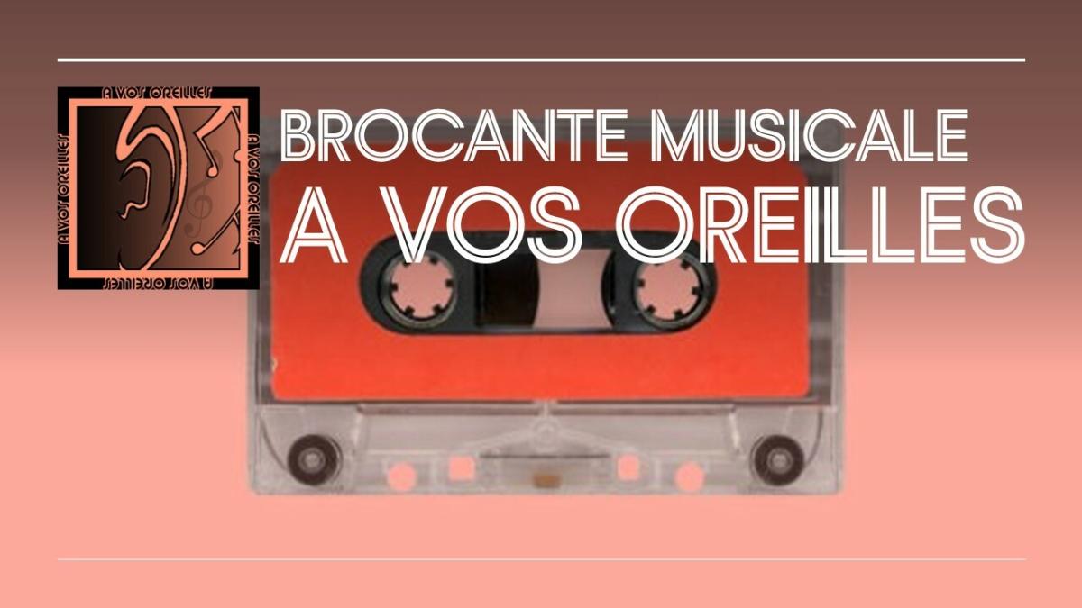 BROCANTE MUSICALE A VOS OREILLES