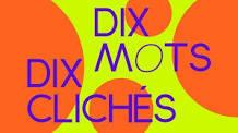 FIN DU CONCOURS "DIX MOTS - DIX CLICHES"